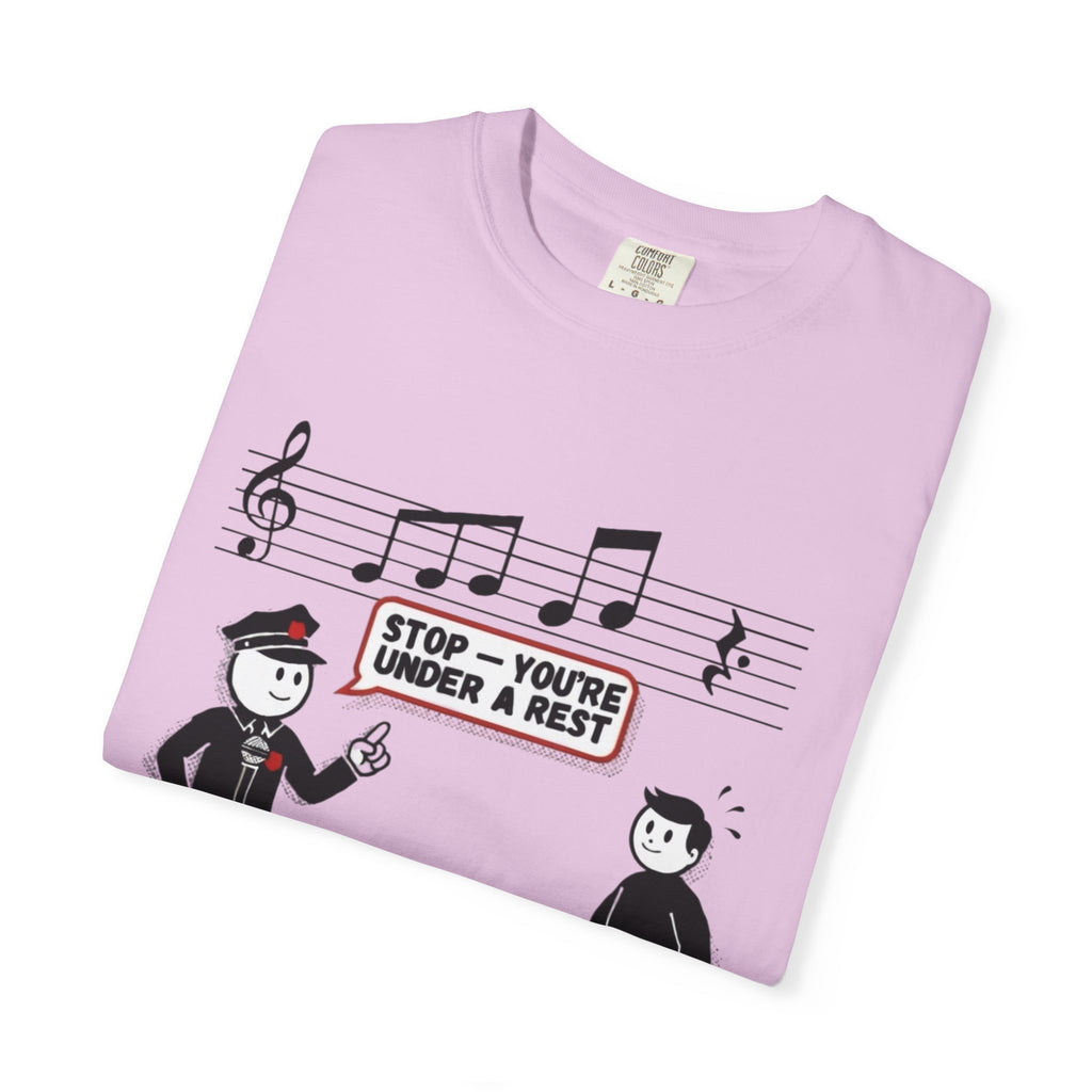 T-Shirt — 'Stop! You're Under a Rest' Music Pun Graphic Tee