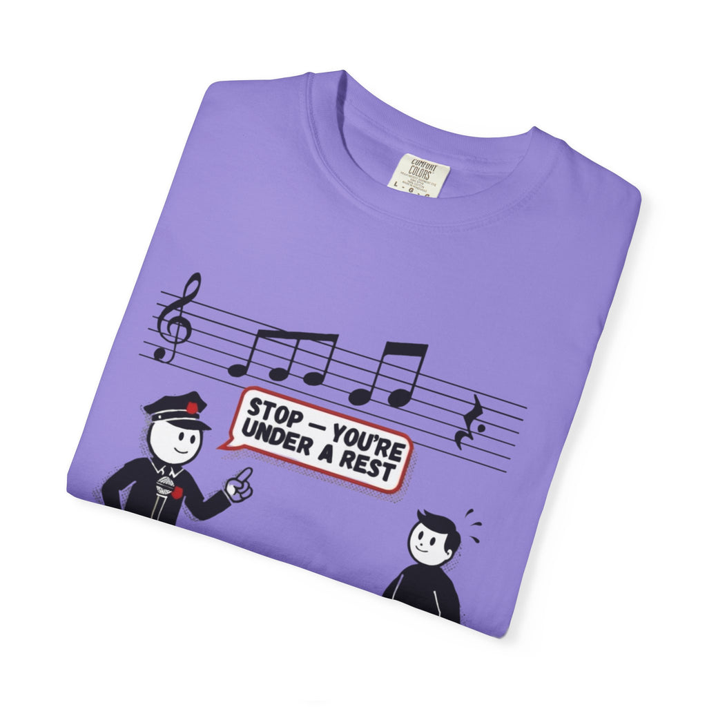 T-Shirt — 'Stop! You're Under a Rest' Music Pun Graphic Tee
