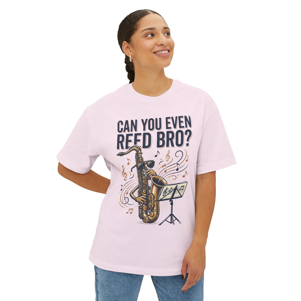 Can you even reed?! Unisex Oversized Boxy Tee