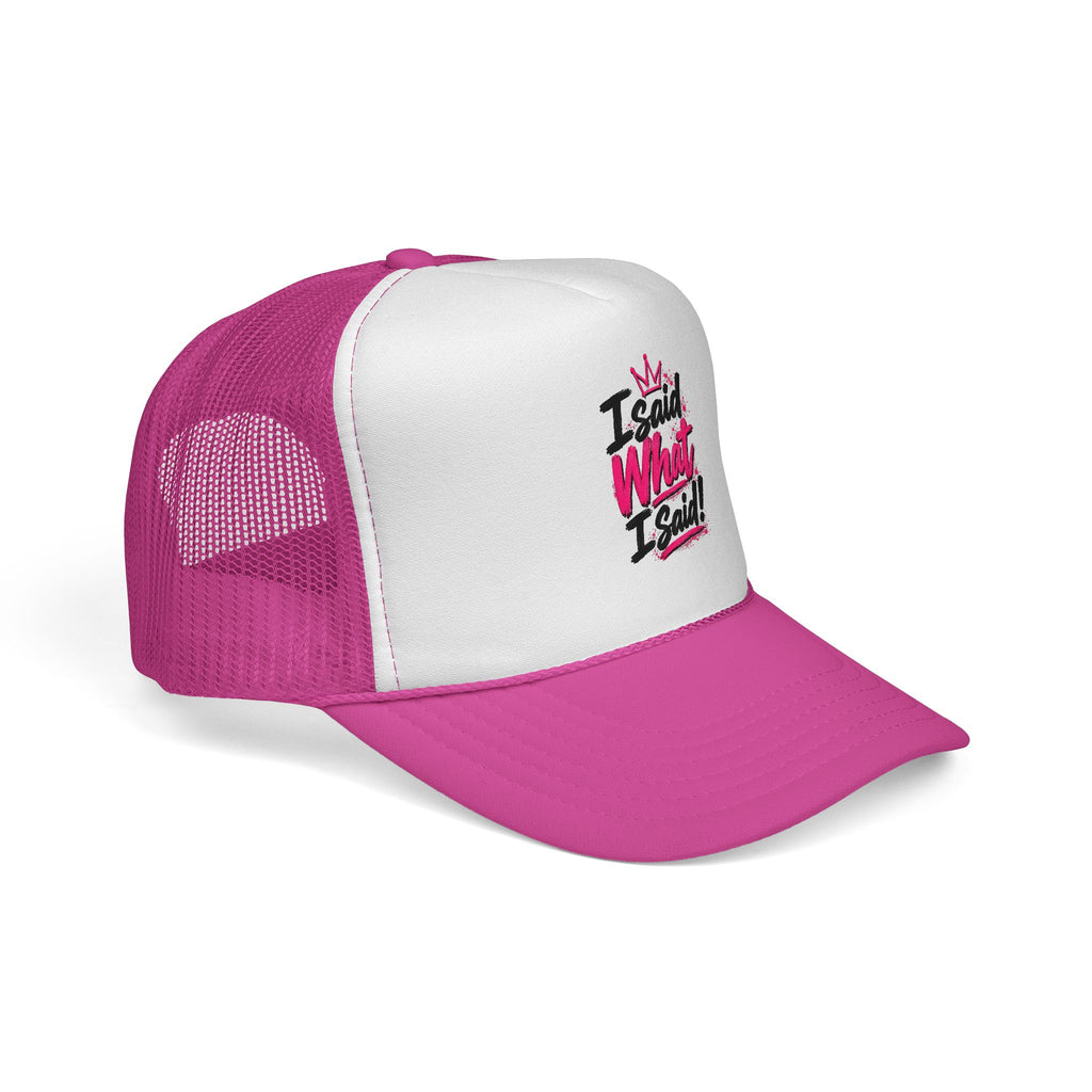 “I said What I Said” - Trucker Caps