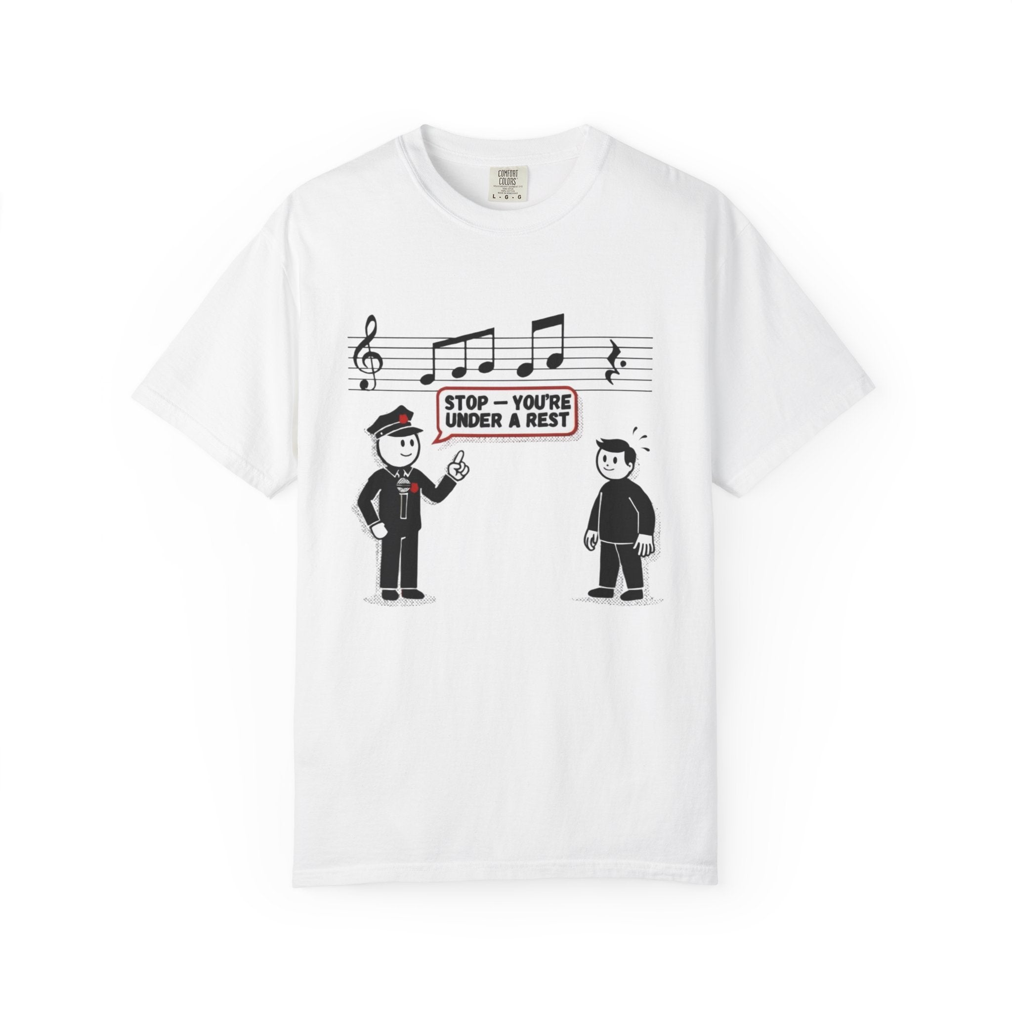 T-Shirt — 'Stop! You're Under a Rest' Music Pun Graphic Tee
