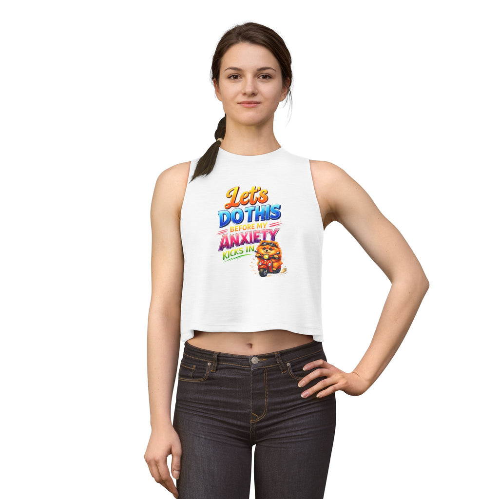 Let's Do This Before My Anxiety Kicks In Crop Top