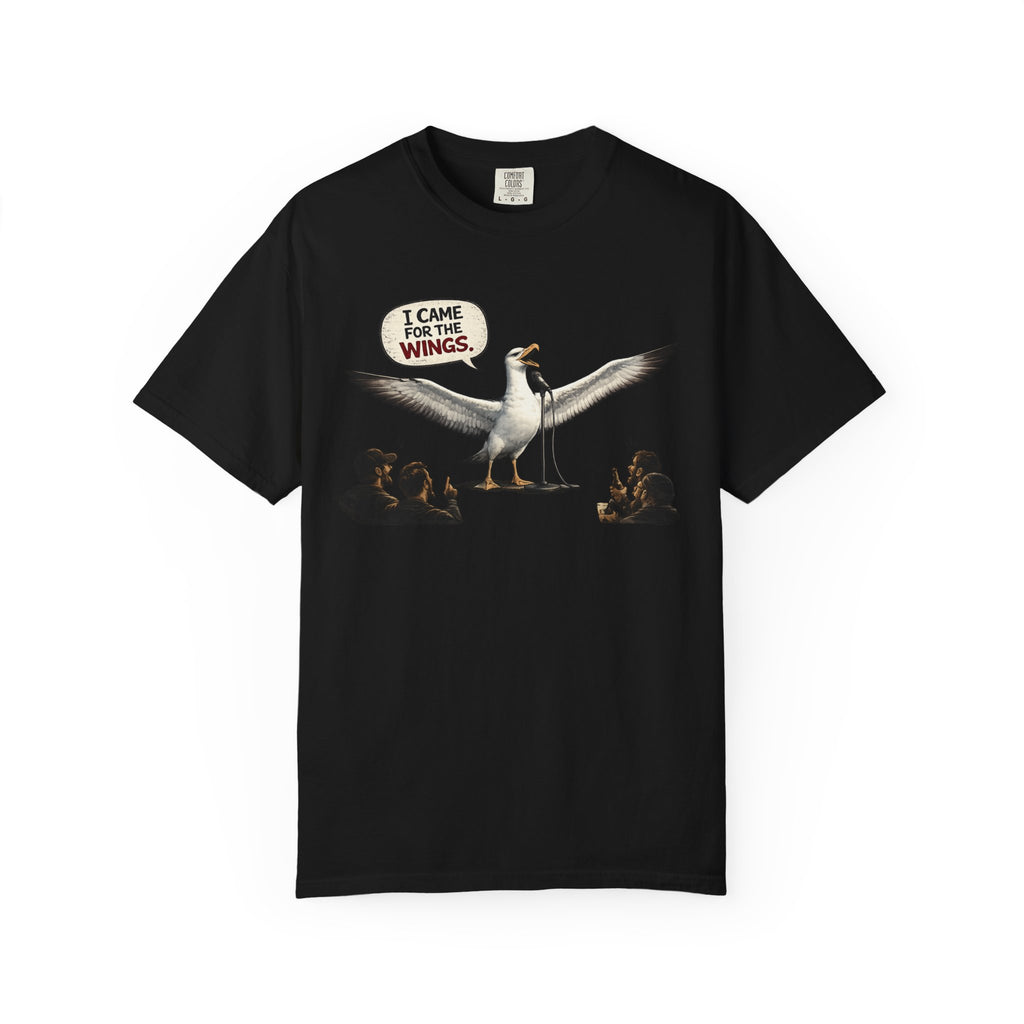 Albatross stand up Tee — "I Came For The Wings" Graphic T-Shirt