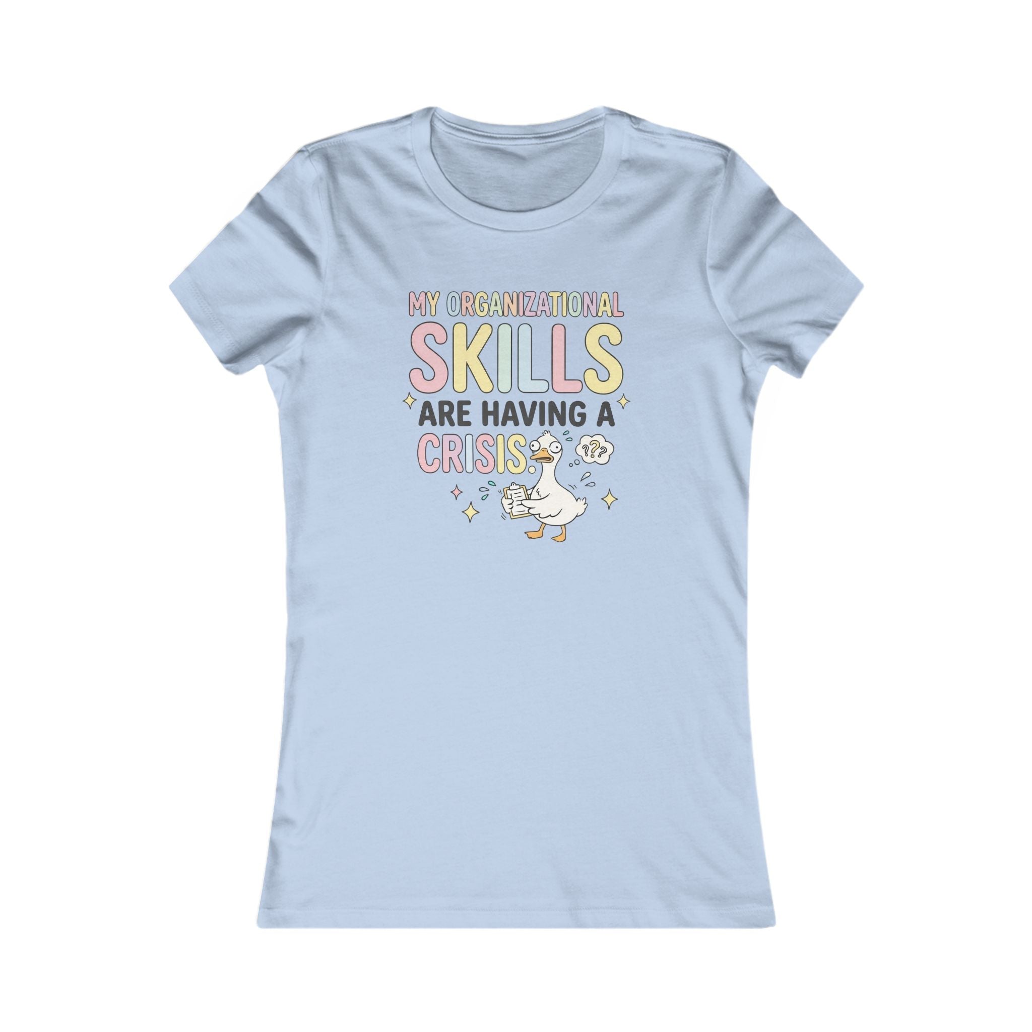 Women's Tee — "My Organizational Skills Are Having a Crisis" Cute Chicken Graphic