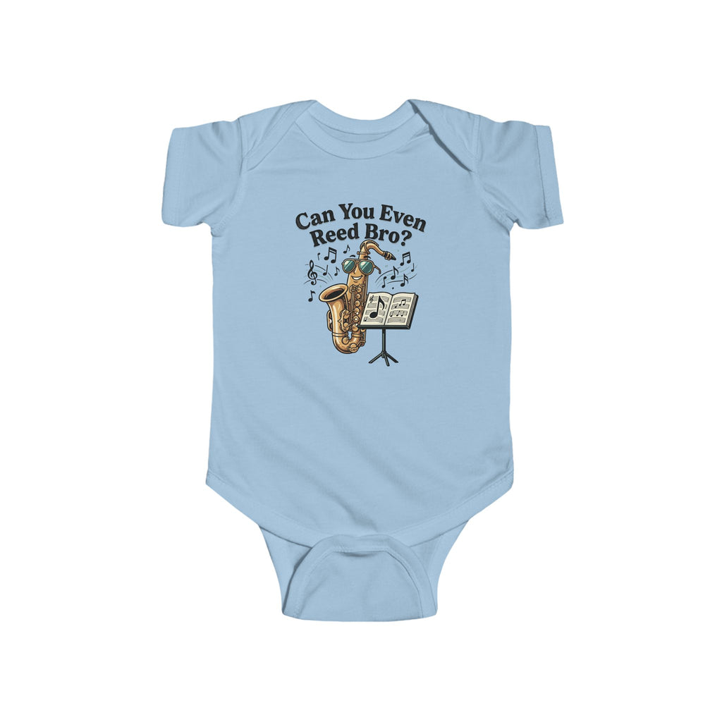 Baby Bodysuit - "Can You Even Reed Bro?" Saxophone Musician Infant Onesie