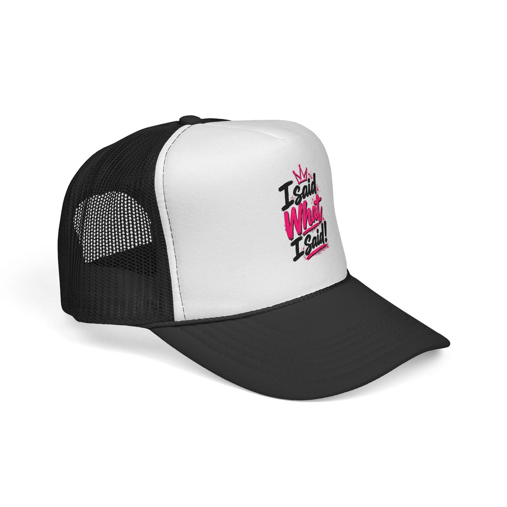 “I said What I Said” - Trucker Caps