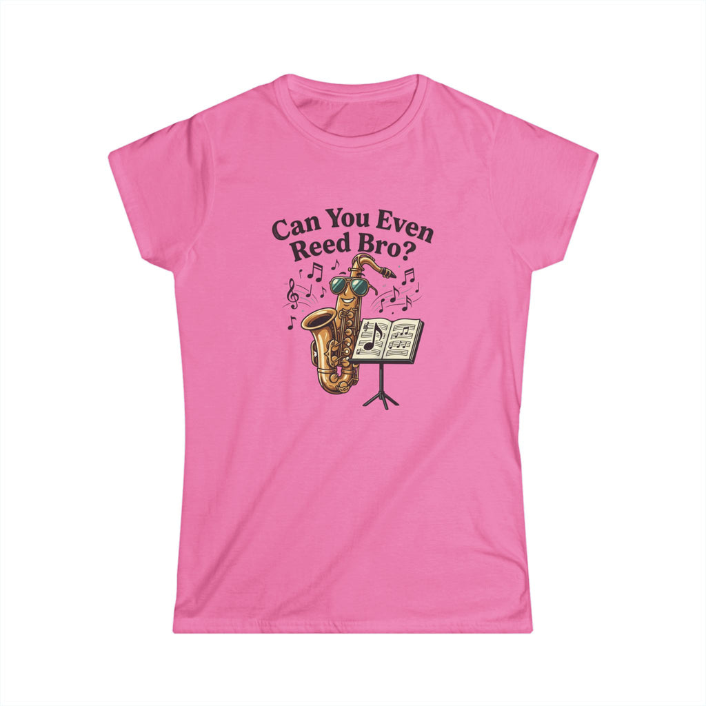 Womens "Can you even reed bro" shirt