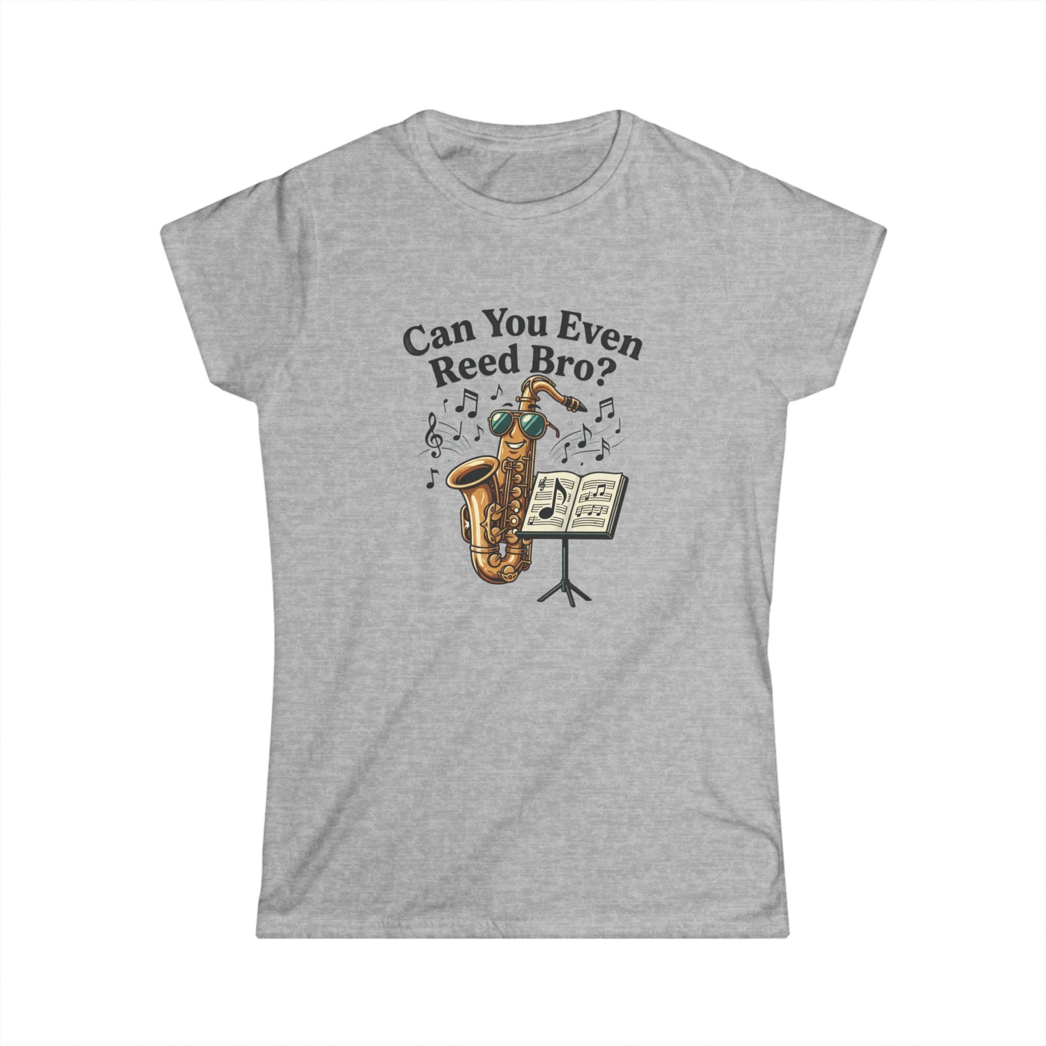 Womens "Can you even reed bro" shirt
