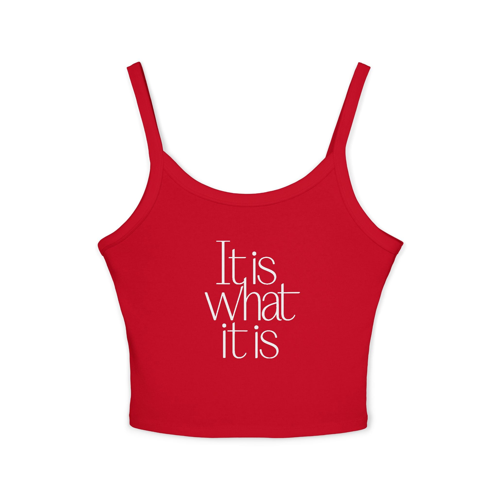 “It Is What It Is” Crop Tank Top — Women's Casual Spaghetti Strap