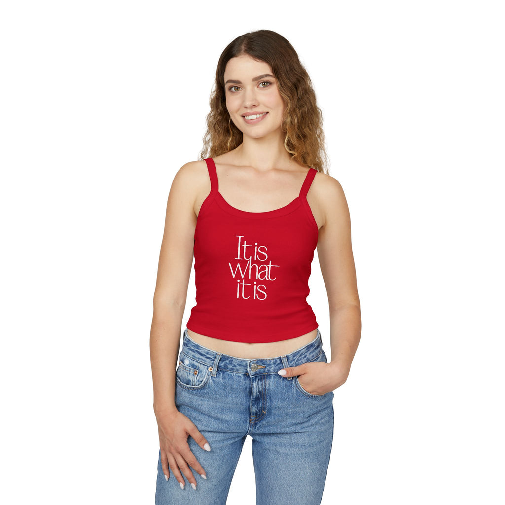 “It Is What It Is” Crop Tank Top — Women's Casual Spaghetti Strap