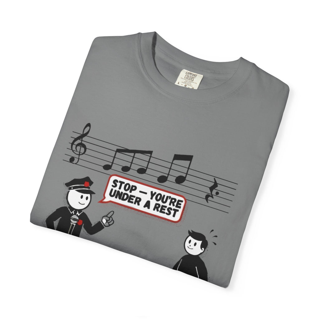 T-Shirt — 'Stop! You're Under a Rest' Music Pun Graphic Tee
