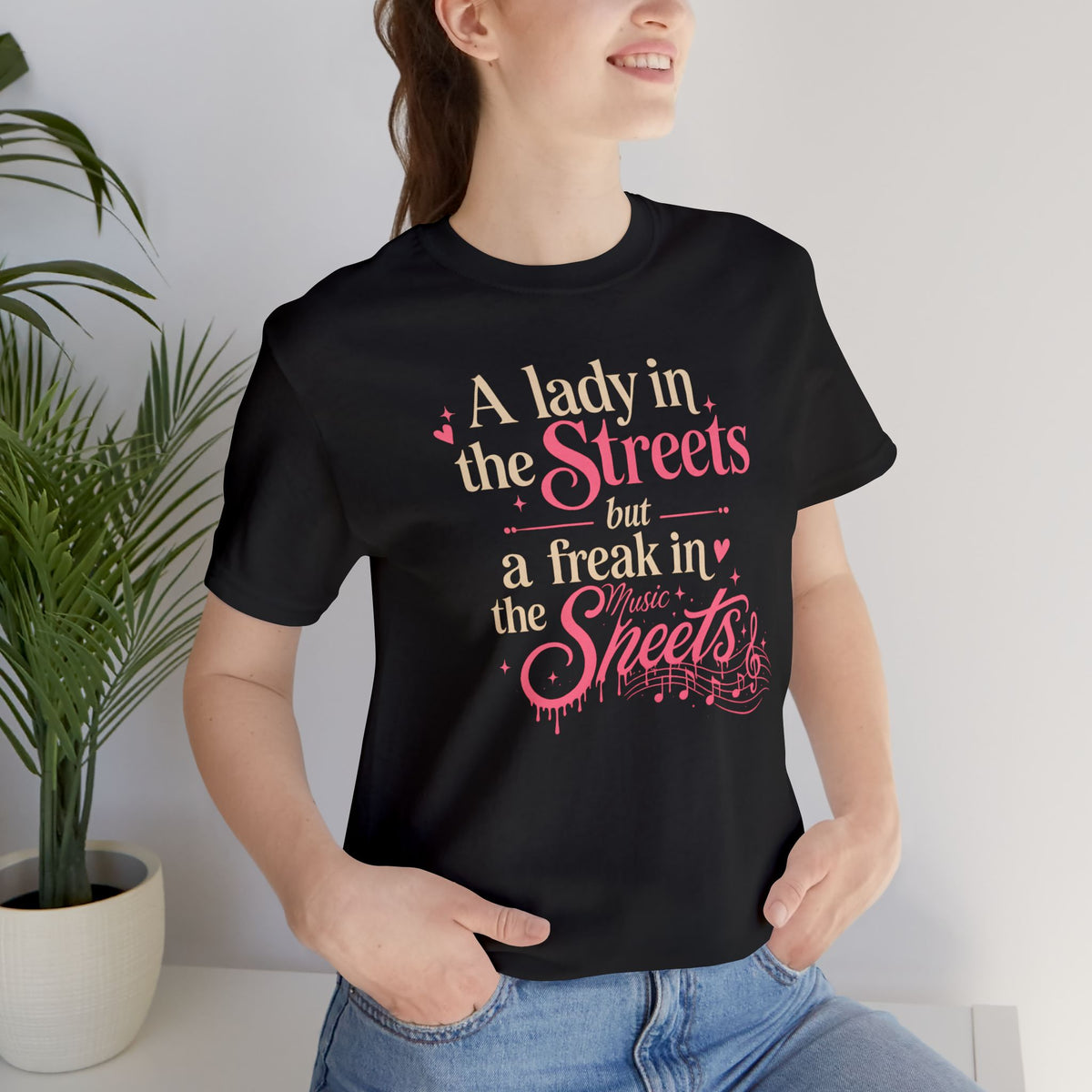 Lady in the Streets but a Freak in the Music Sheets T-Shirt — Flirty Funny Graphic Tee
