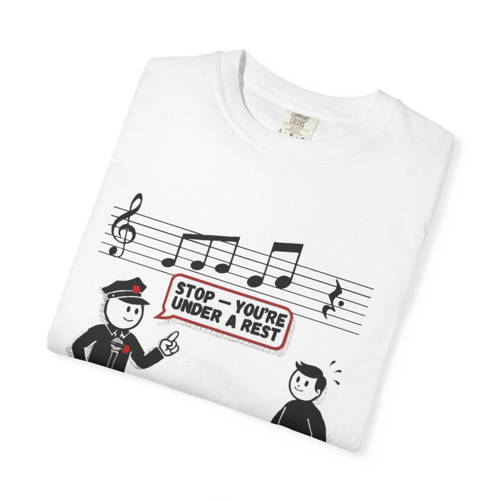 T-Shirt — 'Stop! You're Under a Rest' Music Pun Graphic Tee