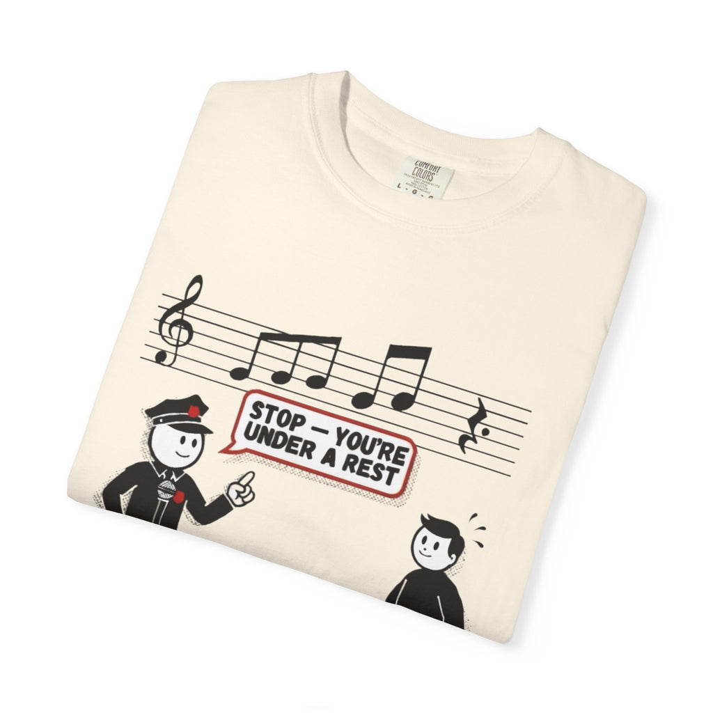 T-Shirt — 'Stop! You're Under a Rest' Music Pun Graphic Tee