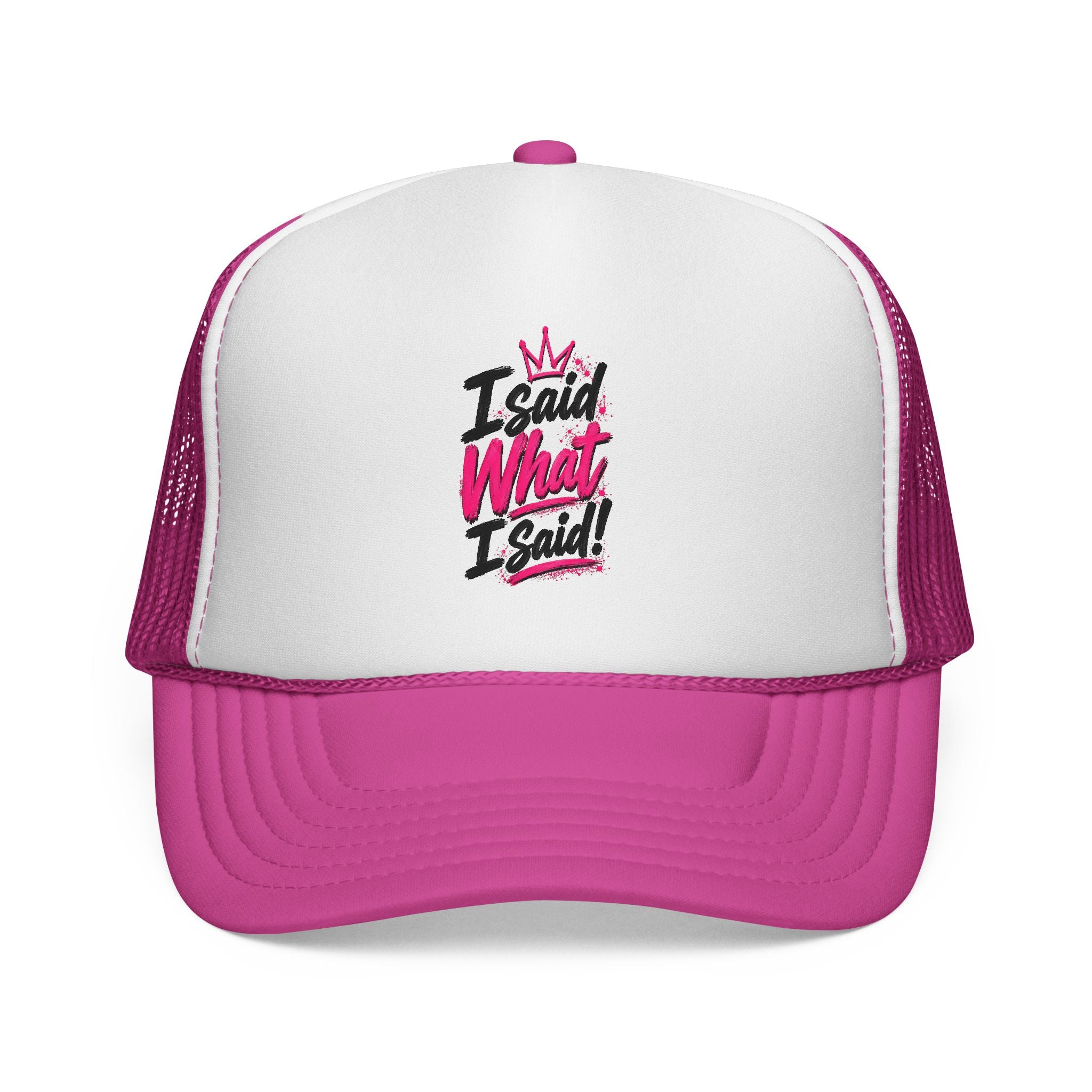 “I said What I Said” - Trucker Caps