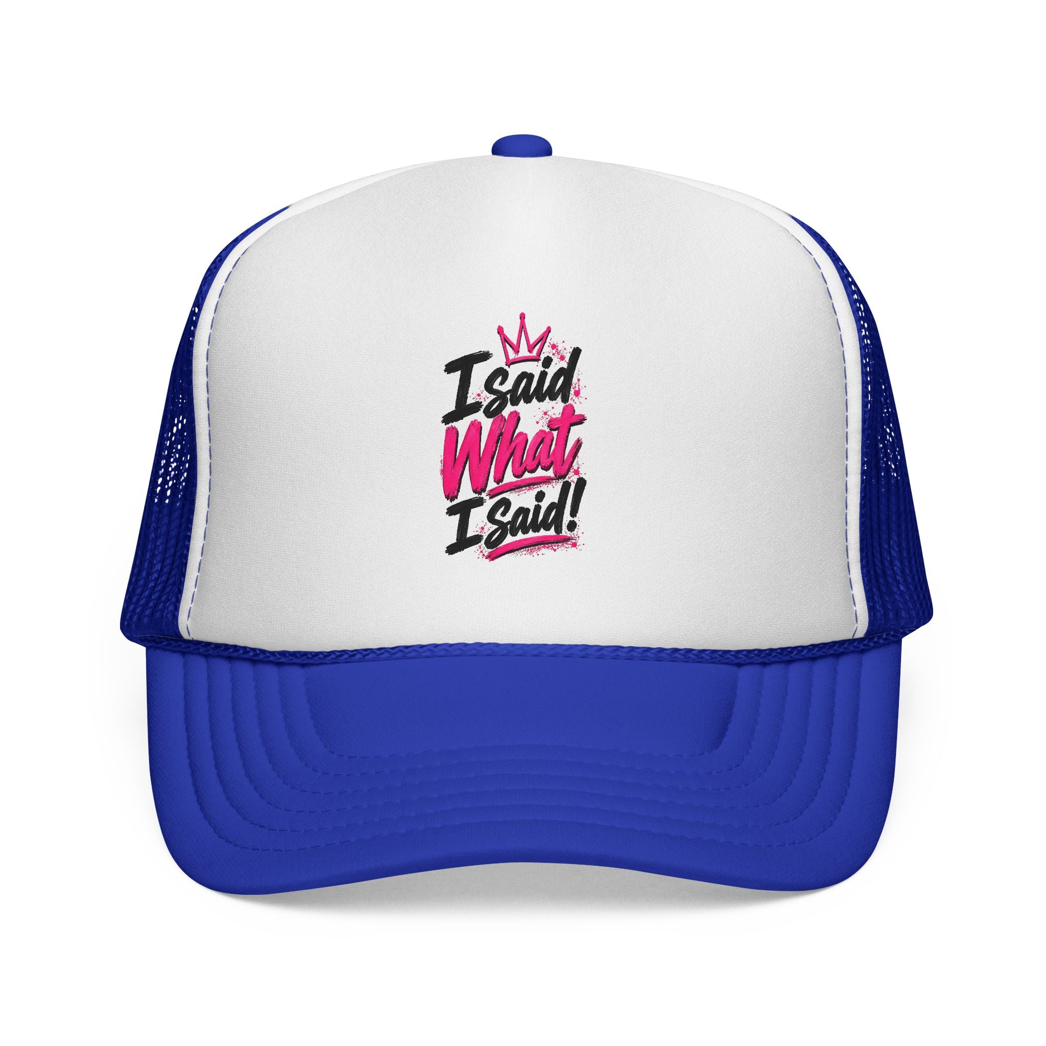 “I said What I Said” - Trucker Caps
