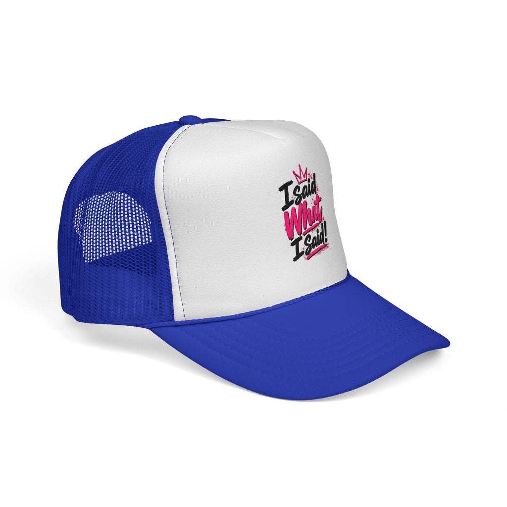 “I said What I Said” - Trucker Caps