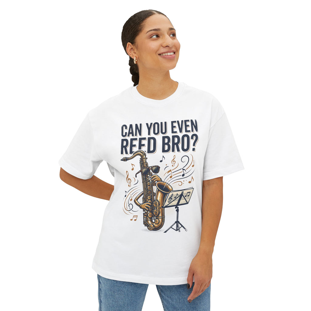 Can you even reed?! Unisex Oversized Boxy Tee